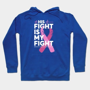 His Fight Is My Fight Breast Cancer Awareness Hoodie